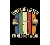Vintage lifter I'm old not weak: 6X9" 110 pages notebook