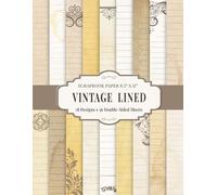 Vintage Lined Scrapbook Paper 8.5” x 11”: Decorative Lined Writing Paper Pad | 18 Designs | 36 Double-Sided Sheets for Scrapbooking, Journaling and Crafting