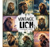 vintage lion scrapbook paper: A Vintage Collection of Regal Lions in Majestic Natural Landscapes - 20 Double-Sided Sheets for Crafting, Journaling, and More
