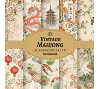 Vintage Mahjong Scrapbook Paper: 20 Double-Sided Mahjong Designs Featuring Chinese Dragons, Lanterns & Asian Botanical Motifs for Junk Journals, ... Card Making, Collage & DIY Crafts (Craft Pad)