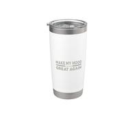 Vintage Make My Mood Great Again Parodia Sátira Lema divertido Vaso térmico de acero inoxidable de doble pared