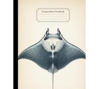 Vintage Manta Ray Scientific Illustration Composition Notebook: A Retro Marine Biology Nature Journal with Antique Sea Life Art | Ocean Notebook for Students, Scuba Divers, and Science Lovers