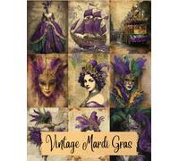 Vintage Mardi Gras Junk Journal Pages: for Scrapbooking, Collage and Paper Crafts