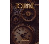 VINTAGE MECHANICAL VIBE STEAMPUNK STYLE JOURNAL FOR YOUR DREAMS AND PLANS TOWARD SUCCESS AND BETTER ORGANISED LIFE: For Adults, Seniors and Teens
