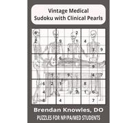 Vintage Medical Sudoku With Clinical Pearls: 55 Brain-Training Puzzles for Medical, NP, and PA Students | Improve Focus, Sharpen Critical Thinking, ... Gift for Summer Before School & Coffee Breaks
