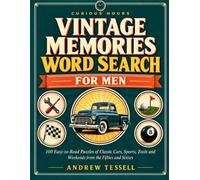 Vintage Memories Word Search for Men: 100 Easy-to-Read Puzzles of Classic Cars, Sports, Tools and Weekends from the Fifties and Sixties (Curious Hours)