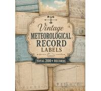 Vintage Meteorological Record Labels: A Collection Featuring 200 Plus Antique Data Cards to Cut and Use
