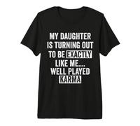 Vintage Mi Hija está resultando ser exactamente como yo Camiseta Premium