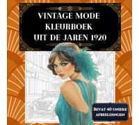 Vintage mode kleurboek uit de jaren 1920: Creatieve ontspanning voor vrouwen en meisjes - kleur kunst, verminder stress en ontdek jouw artistieke stijl