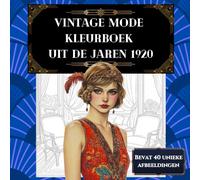 Vintage mode kleurboek uit de jaren 1920: Stijlvolle Art Deco outfits om in te kleuren, voor volwassenen die houden van retro mode en ontspannen creativiteit