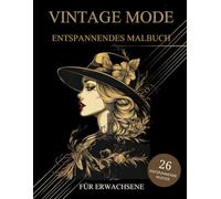 Vintage Mode Malbuch Für Erwachsene: Vintage Mode Muster zum Ausmalen - Stressabbau & Entspannung