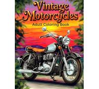 Vintage Motorcycles Adult Coloring Book: 38 Detailed Pages with Oldtimer Motors Details, Timeless Riding Style and Scenic Highway Moments - Ideal for ... on the Road Collection by Henry Norris)