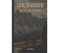 VINTAGE MOUNTAIN FOREST WILDWOOD REFLECTIONS NOTEBOOK FOR YOUR DREAMS, GOALS, IDEAS AND MAKE THEM COME TRUE: For Adults and Seniors