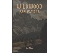 VINTAGE MOUNTAIN FOREST WILDWOOD REFLECTIONS NOTEBOOK FOR YOUR DREAMS, GOALS, IDEAS AND MAKE THEM COME TRUE: For Adults and Seniors