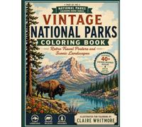 Vintage National Parks Coloring Book: Retro Travel Posters and Scenic Landscapes (The Retro National Parks Collection)