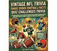 Vintage NFL Trivia 1960's - 2000's Football Facts Quiz Challenges Trivia: A Comprehensive Collection of Fun and Challenging Football Trivia Questions for Fans and History Buffs