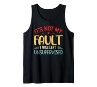 Vintage No Es Mi Culpa Me Dejó Sin Supervisión Camiseta sin Mangas