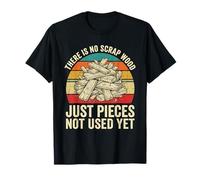 Vintage No Hay Madera desechada, Solo Piezas Que aún no se han Utilizado Camiseta