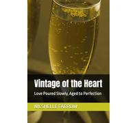 Vintage of the Heart: Love Poured Slowly, Aged to Perfection: 1