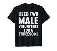 Vintage Ofensiva Necesidad Dos Hombres Voluntarios Para Un Trío Camiseta