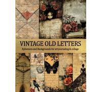 Vintage Old Letters Ephemera and Backgrounds for art journaling & collage: Mixed Media Decorative Backdrop Pages for Junk Journals, ATC, Scrapbook, Decoupage, Cardmaking & Paper Crafts