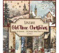 Vintage Old Time Christmas Scrapbook Paper Craft Pad: 20 Nostalgic X'mas Designs, 40 Double-Side Sheets Printed on 8.5"x8.5" Sized Paper. Great for ... Collage, Decoupage, Ephemera, DIY, Album Etc.