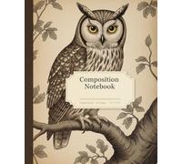 Vintage Owl Composition Notebook: A Dark Academia Aesthetic Journal with Antique Bird Illustration | College Ruled Notebook for Students, Teachers, and Nature Lovers