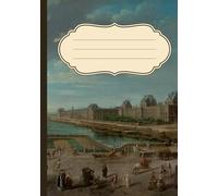 Vintage Painting Composition College Ruled Notebook: Aesthetic Fine Art Notebook for College, School, Office & Work, A View of Paris from the Pont Neuf (Jean-Baptiste Raguenet), 120 Pages