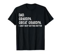 Vintage Papá Abuelo Gran Abuelo I Just keep getting better Camiseta