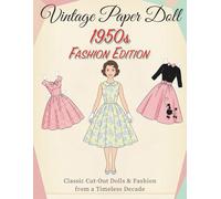 Vintage Paper Doll: 1950s Fashion Edition: Classic Cut-Out Dolls & Fashion from a Timeless Decade