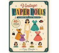 Vintage Paper Dolls: 4 Classic Dolls to Cut, Dress & Play! 40+ Retro Outfits and Accessories for Creative Vintage Fun (Vintage papel dolls cozy claudia studio)