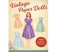 Vintage Paper Dolls: Cut & Dress 1950s Fashion Collection: A Classic Retro Paper Doll Book with 40 Dresses to Cut, Style and Enjoy: 7 (Vintage Paper Doll Collection)
