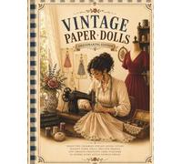 Vintage Paper Dolls: Dressmaking Edition: Elegant Vintage Fashion Paper Dolls with Timeless Dresses, Sewing Atelier Style Outfits, and Creative ... (Vintage papel dolls cozy claudia studio)