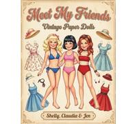 Vintage Paper Dolls: Meet My Friends - Shelly, Claudia & Jen: Retro Fashion Cut Out Activity Book with Over 75 Outfits and Accessories | 1950s Style Dress Up Fun for Kids Ages 5+