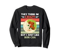 Vintage Piensan Que Estoy Loco Pero Me Gusta El Amante del Bun Cha Sudadera