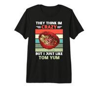 Vintage Piensan Que Estoy Loco Pero Me Gusta Tom Yum Food Camiseta Premium