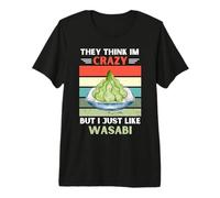 Vintage Piensan Que Estoy Loco Pero Me Gusta Wasabi Lover Camiseta Premium