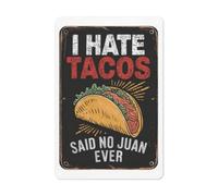 Vintage Placa de matrícula Odio los tacos dijo no Juan nunca Mesa de Dardos Señales de tráfico para Hogar,Bar,Camping,Amantes de animales S