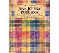 Vintage Plaid Junk Journal Paper Book: Distressed 1800s Style Scrapbook Pages for Crafting & Collage: 52 Double-Sided Antique Checkered Designs for ... Card Making, and Decoupage Crafts