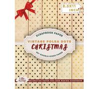 Vintage Polka Dots Christmas Scrapbook Paper: 36 Double-Sided 8.5x11 Inch Sheets With Retro Red, Green, Gold Vintage Patterns For Journals, Origami, Cards & DIY Crafts - Gift for Book Lover