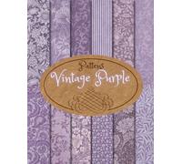 Vintage Purple and Patterns Scrapbook Paper Craft Pad: 12 Rustic Lilac Designs, 36 Double-Sided Sheets (3 Sheets Per Design). 8.5"x11" Scrapbooking ... Craft Paper, Card Making, Junk Journal etc.