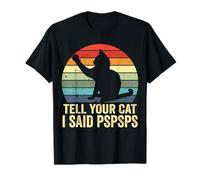 vintage retro Funny Cat Tell Your Cat I Said Pspsps women Camiseta