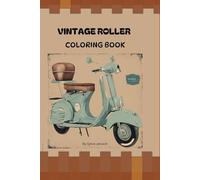 Vintage Roller coloring Book: Abschalten, zurück in die Vergangenheit der Roller