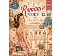 Vintage Romance Paper Dolls: A Retro 1950s Love Story with 4 Elegant Paper Dolls and 40 Charming Outfits