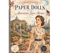 Vintage Romance Paper Dolls: American Love Stories: 50+ Vintage Outfits, 4 Paper Dolls, Beautiful Play Scenes, Dress-Up Fun, Cut & Play Activity Book for Kids Ages 6-12