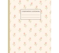 Vintage Rose Composition Notebook College Ruled: Soft Pink Botanical Floral Journal for Women, Teens & Girls | 7.5x9.25, 112 Pages: Delicate ... Notebook for School, Work & Journaling