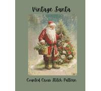Vintage Santa: Counted Cross Stitch Pattern | Classic Father Christmas Holiday Design,