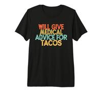 Vintage Saying Funny Will Give Medical Advice For Tacos Camiseta Premium