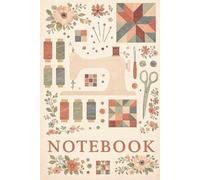 Vintage Sewing & Quilting Notebook - 6x9 Lined Journal with Belongs To Page, 100 Pages for Sewers, Quilters, Pattern Notes & Creative Projects