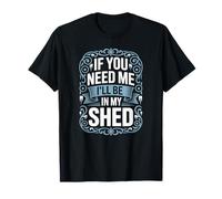 Vintage Si me Necesitas, estaré en mi cobertizo, Gardener Life Camiseta